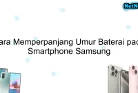 Cara Memperpanjang Umur Baterai pada Smartphone Samsung