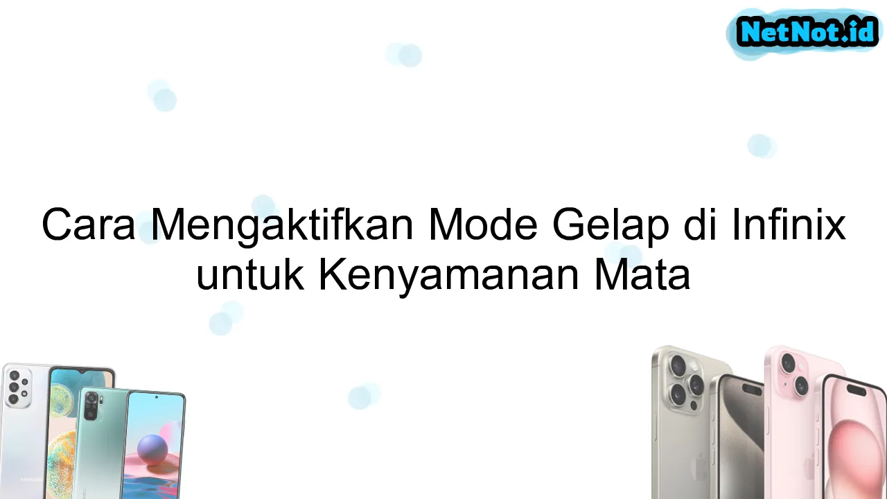 Cara Mengaktifkan Mode Gelap Di Infinix Untuk Kenyamanan Mata