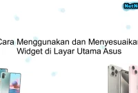 Cara Menggunakan dan Menyesuaikan Widget di Layar Utama Asus