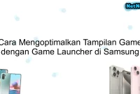 Cara Mengoptimalkan Tampilan Game dengan Game Launcher di Samsung