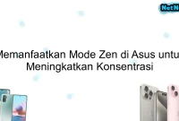 Memanfaatkan Mode Zen di Asus untuk Meningkatkan Konsentrasi