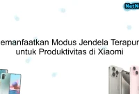 Memanfaatkan Modus Jendela Terapung untuk Produktivitas di Xiaomi