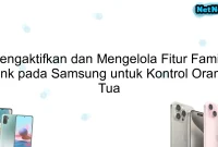 Mengaktifkan dan Mengelola Fitur Family Link pada Samsung untuk Kontrol Orang Tua