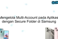 Mengelola Multi-Account pada Aplikasi dengan Secure Folder di Samsung