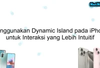 Menggunakan Dynamic Island pada iPhone untuk Interaksi yang Lebih Intuitif
