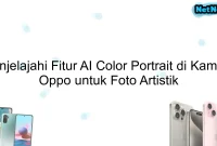 Menjelajahi Fitur AI Color Portrait di Kamera Oppo untuk Foto Artistik